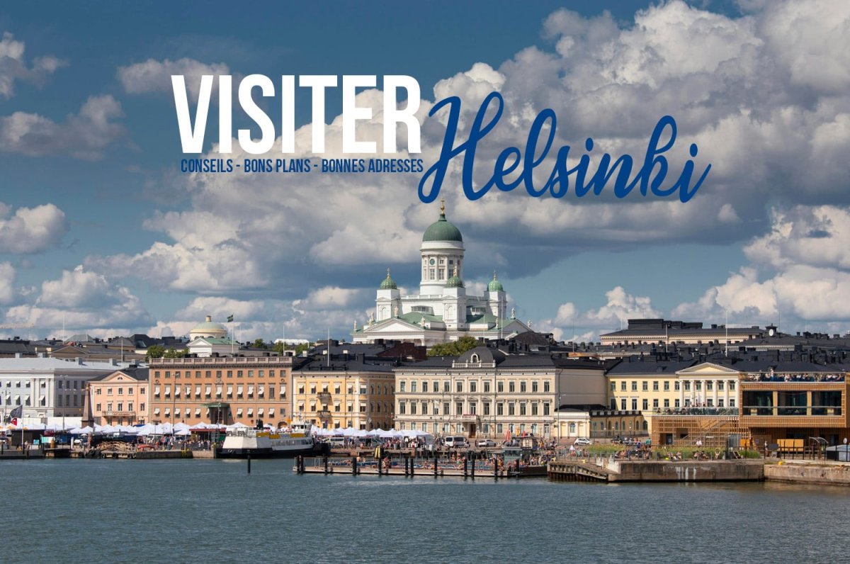Visiter Helsinki en 3 jours Visiter Helsinki